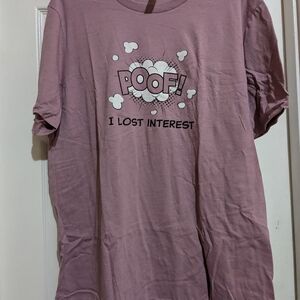 Bella Canvas Dusty Rose T-Shirt Poof I Lost Interest XL NWOT